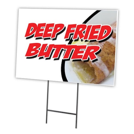 Signmission Deep Fried Butter Yard Sign & Stake outdoor plastic coroplast window, C-1216-DS-Deep Fried Butter C-1216-DS-Deep Fried Butter